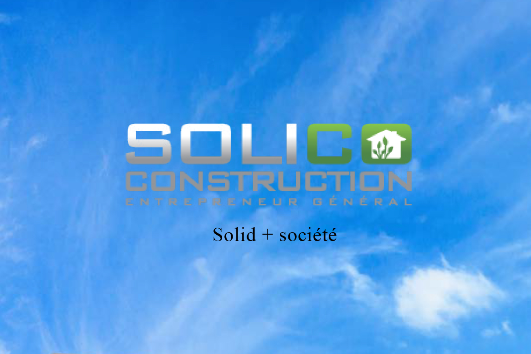 Solico Construction | The Construction Source | Quebec